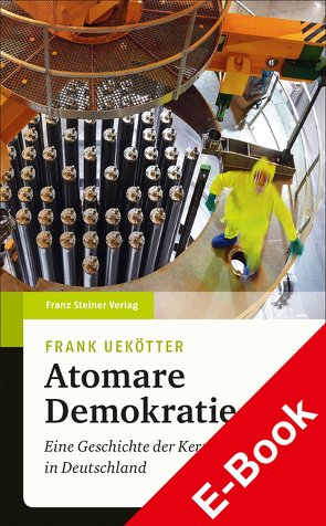 Atomare Demokratie von Uekötter,  Frank