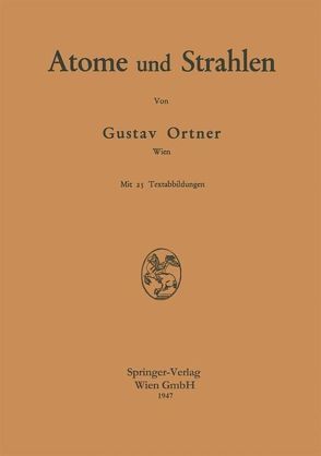 Atome und Strahlen von Ortner,  Gustav