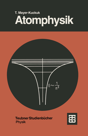 Atomphysik von Mayer-Kuckuk,  Theo