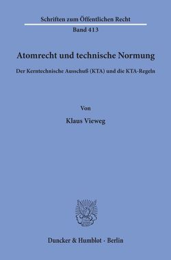 Atomrecht und technische Normung. von Vieweg,  Klaus