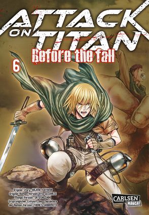 Attack on Titan – Before the Fall 6 von Isayama,  Hajime, Peter,  Claudia, Shibamoto,  Thores, Shiki,  Satoshi, Suzukaze,  Ryo