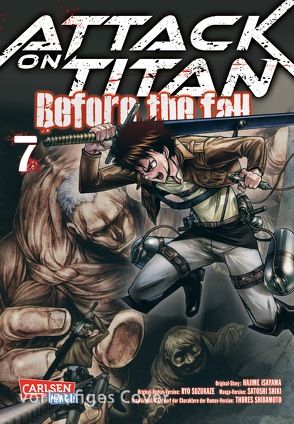 Attack on Titan – Before the Fall 7 von Isayama,  Hajime, Peter,  Claudia, Shibamoto,  Thores, Shiki,  Satoshi, Suzukaze,  Ryo