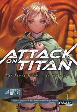 Attack On Titan – The Harsh Mistress of the City 1 von Isayama,  Hajime, Kawakami,  Ryo, Murata,  Range