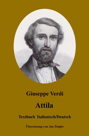 Attila: Italienisch/Deutsch von Verdi,  Giuseppe, Ziegler,  Jan