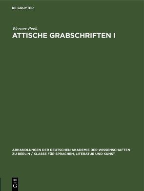 Attische Grabschriften I von Peek,  Werner