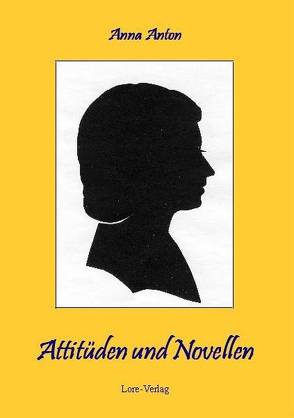 Attitüden und Novellen von Anton,  Anna