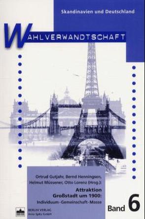 Attraktion Großstadt um 1900 von Gutjahr,  Ortrud, Henningsen,  Bernd, Lorenz,  Otto, Müssener,  Helmut