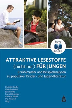 Attraktive Lesestoffe (nicht nur) für Jungen von Garbe,  Christine, Gürth,  Christina, Hoydis,  Julia, Münschke,  Frank, Seidler,  Andreas, Woiwod,  Uta