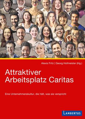 Attraktiver Arbeitsplatz Caritas von Fritz,  Alexis, Hofmeister,  Georg