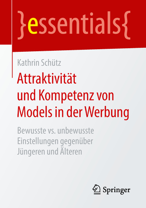 Attraktivität und Kompetenz von Models in der Werbung von Schütz,  Kathrin