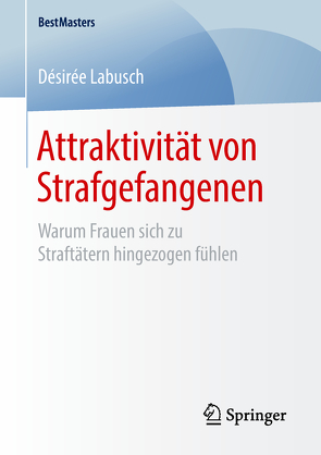 Attraktivität von Strafgefangenen von Labusch,  Désirée