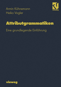 Attributgrammatiken von Kühnemann,  Armin, Vogler,  Heiko