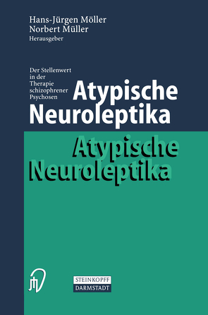 Atypische Neuroleptika von Möller,  Hans-Jürgen, Müller,  Norbert