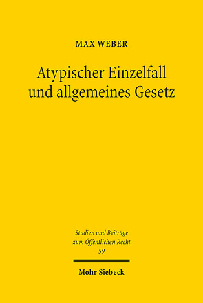 Atypischer Einzelfall und allgemeines Gesetz von Weber,  Max