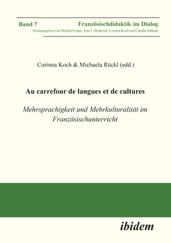 Au carrefour de langues et de cultures: Mehrsprachigkeit und Mehrkulturalität im Französischunterricht von Candelier,  Michel, Egli Cuenat,  Mirjam, Frings,  Michael, Haberland,  Svenja, Heiderich,  Jens F., Koch,  Christian, Koch,  Corinna, Kucharczyk,  Radoslaw, Manno,  Giusepe, Manno,  Giuseppe, Morkötter,  Steffi, Neveling,  Christiane, Ollivier,  Christian, Rückl,  Michaela, Schröter,  Laura Joanna, Totozani,  Marine