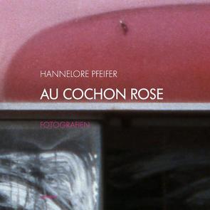 AU COCHON ROSE von Pfeifer,  Hannelore