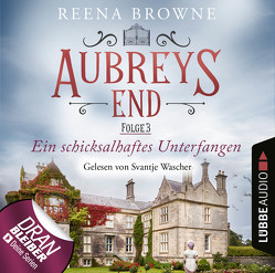 Aubreys End – Folge 03 von Browne,  Reena, Wascher,  Svantje