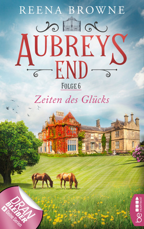 Aubreys End – Folge 6: Zeiten des Glücks von Browne,  Reena