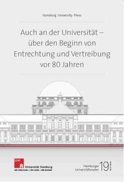 Auch an der Universität – Über den Beginn von Entrechtung und Vertreibung vor 80 Jahren von Nicolaysen,  Rainer