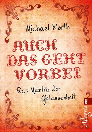 Auch das geht vorbei von Korth,  Michael