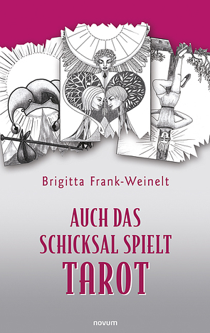 Auch das Schicksal spielt Tarot von Frank-Weinelt,  Brigitta