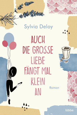 Auch die große Liebe fängt mal klein an von Deloy,  Sylvia