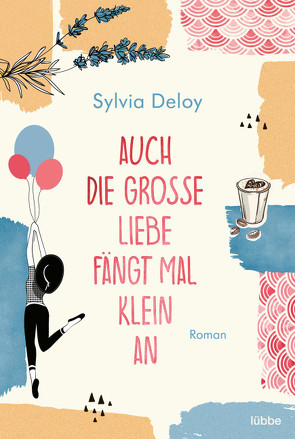 Auch die große Liebe fängt mal klein an von Deloy,  Sylvia