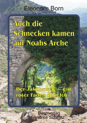 Auch die Schnecken kamen auf Noahs Arche von Born,  Eleonore