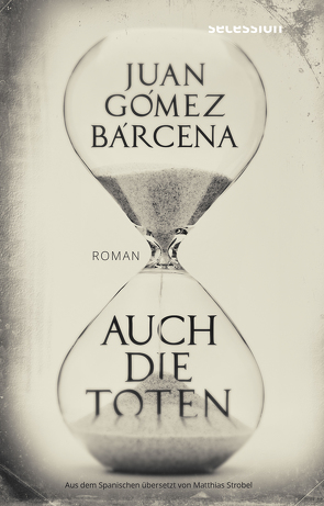 Auch die Toten von Bárcena,  Gómez,  Juan, Strobel,  Matthias