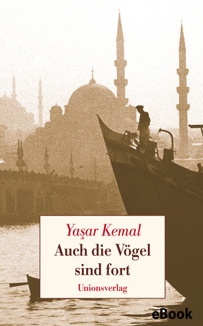 Auch die Vögel sind fort von Bischoff,  Cornelius, Kemal,  Yasar