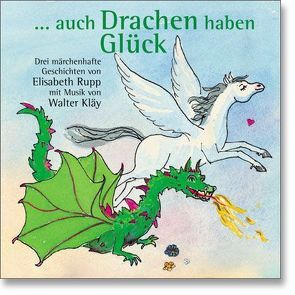 … auch Drachen haben Glück von Rupp,  Elisabeth