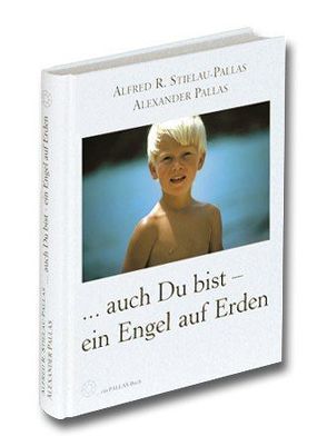 … auch Du bist – ein Engel auf Erden von Pallas,  Alexander, Stielau-Pallas,  Alfred R