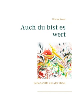 Auch du bist es wert von Kneer,  Hilmar, Waibel,  Ursel