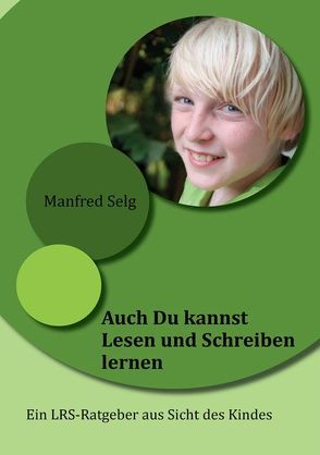 Auch Du kannst Lesen und Schreiben lernen von Selg,  Manfred