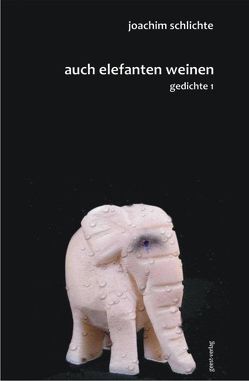 auch elefanten weinen von Schlichte,  Joachim