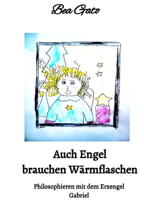 Auch Engel brauchen Wärmflaschen von Gato,  Bea