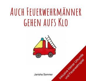 Auch Feuerwehrmänner gehen aufs Klo von Sommer,  Janisha