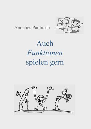 Auch Funktionen spielen gern von Paulitsch,  Annelies