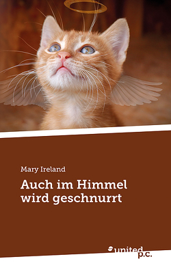 Auch im Himmel wird geschnurrt von Ireland,  Mary