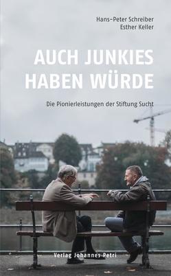 Auch Junkies haben Würde von Keller,  Esther, Schreiber,  Hans-Peter