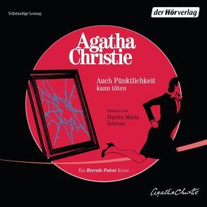 Auch Pünktlichkeit kann töten von Christie,  Agatha, Meinert,  Maria, Schwarz,  Martin Maria