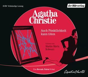 Auch Pünktlichkeit kann töten von Christie,  Agatha, Meinert,  Maria, Schwarz,  Martin Maria