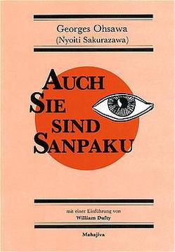 Auch Sie sind Sanpaku von Christalle,  Margot, Dufty,  William, Ohsawa,  Georges