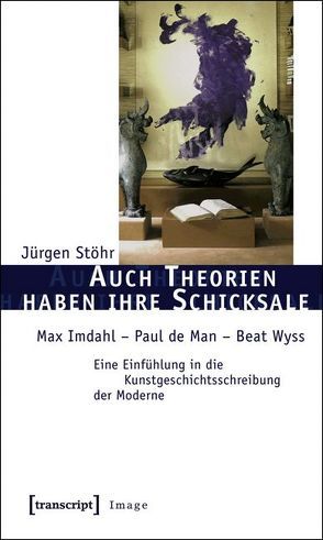 Auch Theorien haben ihre Schicksale von Stöhr,  Jürgen