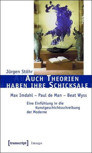 Auch Theorien haben ihre Schicksale von Stöhr,  Jürgen