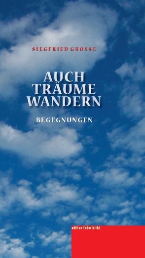 Auch Träume wandern von Grosse,  Siegfried