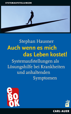 Auch wenn es mich das Leben kostet! von Hausner,  Stephan