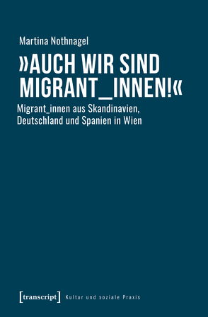 »Auch wir sind Migrant_innen!« von Nothnagel,  Martina