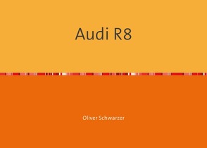 Audi R8 von Schwarzer,  Oliver