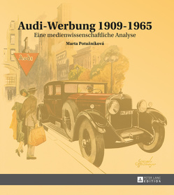 Audi-Werbung 1909–1965 von Potuzníková,  Marta